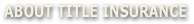About Title Insurance